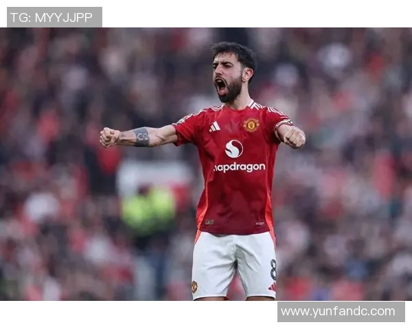 布鲁诺费尔南德斯在曼联的崛起与未来展望解析